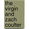 The Virgin and Zach Coulter by Lois Faye Dyer