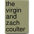 The Virgin and Zach Coulter