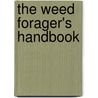The Weed Forager's Handbook by Annie Raser-Rowland