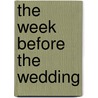 The Week Before the Wedding by Beth Kendrick