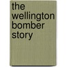 The Wellington Bomber Story door Martin W. Bowman