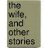 The Wife, and other stories
