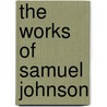 The Works Of Samuel Johnson door Samuel Johnson