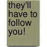 They'll Have to Follow You! door Mark Albertson