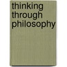 Thinking Through Philosophy by Stephanie Baudet