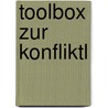 Toolbox zur Konfliktl door Rolf Schulz