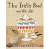 Trifle Bowl and Other Tales door Lindsey Bareham
