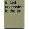 Turkish Accession To The Eu door Joep Konings