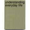 Understanding Everyday Life by Tony Bennett