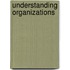 Understanding Organizations