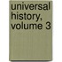 Universal History, Volume 3