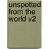 Unspotted from the World V2