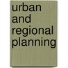 Urban And Regional Planning by Peter Hall