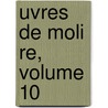 Uvres De Moli Re, Volume 10 door Niccol Barbieri