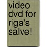 Video Dvd For Riga's Salve! door Carla Larese Riga