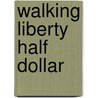 Walking Liberty Half Dollar door Ronald Cohn