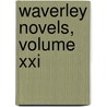 Waverley Novels, Volume Xxi door Walter Scot