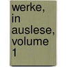 Werke, In Auslese, Volume 1 door Abraham A. Santa Clara