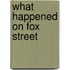 What Happened On Fox Street