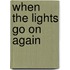When The Lights Go On Again