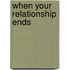 When Your Relationship Ends