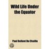 Wild Life Under The Equator