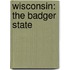 Wisconsin: The Badger State