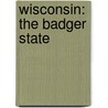 Wisconsin: The Badger State door Janice Parker