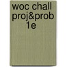 Woc Chall Proj&Prob      1E by Zumdahl