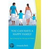 You Can Have a Happy Family by Amanda Beth