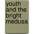 Youth And The Bright Medusa