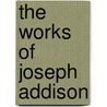 the Works of Joseph Addison door Joseph Addison