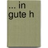 ... in gute H
