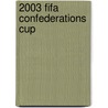 2003 Fifa Confederations Cup door Ronald Cohn
