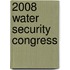 2008 Water Security Congress