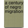 A Century Of Negro Migration door Carter Woodson