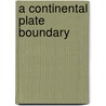 A Continental Plate Boundary by David Okaya