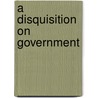 A Disquisition on Government door John C. Calhoun