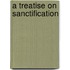 A Treatise On Sanctification