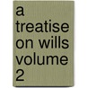 A Treatise on Wills Volume 2 door Thomas Jarman