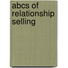 Abcs Of Relationship Selling door Charles Futrell