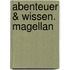 Abenteuer & Wissen. Magellan