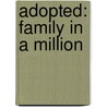 Adopted: Family In A Million by Barbara Mcmahon