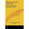 Adventures In The Wilderness door William Henry Harrison Murray