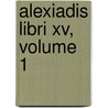 Alexiadis Libri Xv, Volume 1 door Pierre Poussines