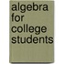 Algebra For College Students