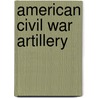 American Civil War Artillery by Source Wikipedia
