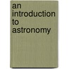 An Introduction to Astronomy door Forest R. Moulton