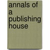 Annals of a Publishing House door Margaret Wilson Oliphant