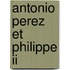 Antonio Perez Et Philippe Ii